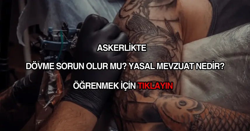 askerde-dovme-sorun-olur-mu