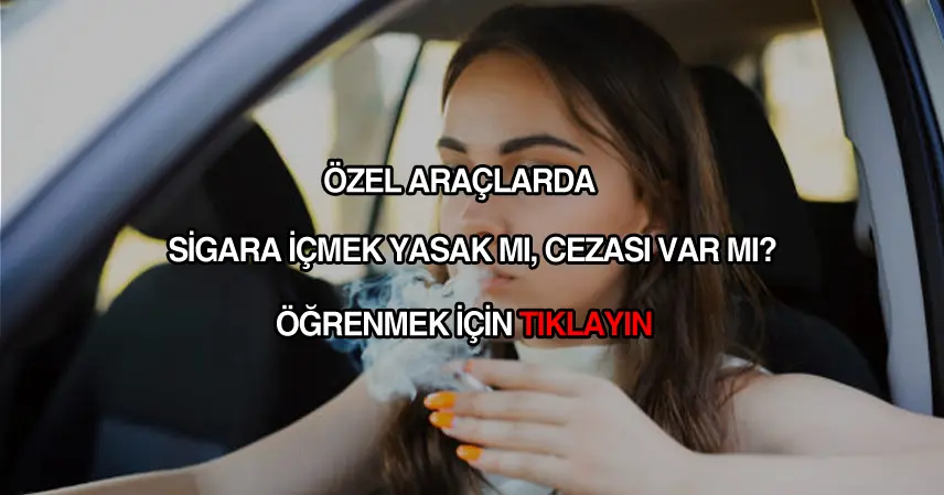 Özel araçta sigara içmek yasak mı?